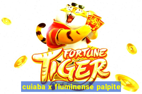 cuiaba x fluminense palpite